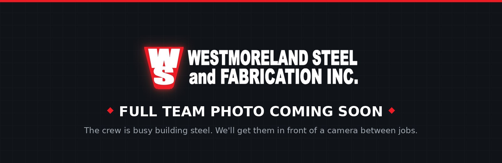 Westmoreland Steel team photo coming soon